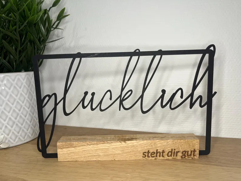 Aufsteller | glücklich steht dir gut | Schriftzug