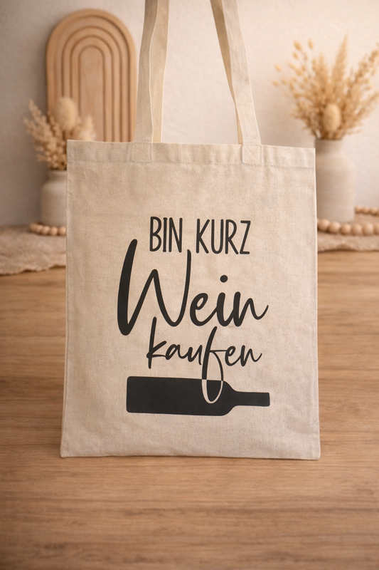 Baumwolltasche | Beutel | Einkaufsbeutel | Sprüche  | Bin kurz Wein kaufen