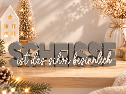 Scheiße ist das schön besinnlich | Weihnachten | Weihnachtschriftzug | Dekoartion | Statement